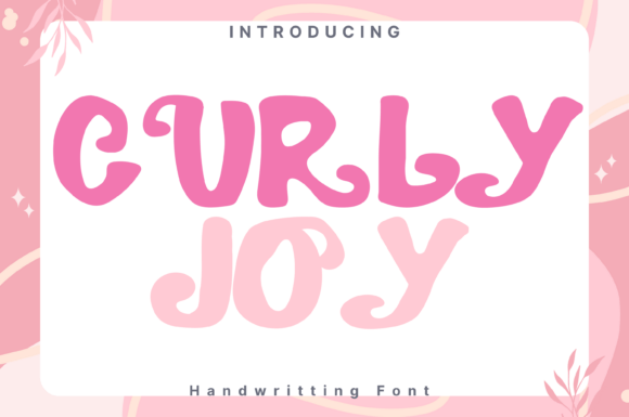 Curlyjoy Font Review: Adding Playful Charm to Campaigns